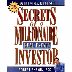 Secrets of a Millionaire Real Estate Investor by Robert Shemin, ESQ