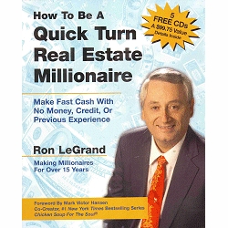 How To Be A Quick Turn Real Estate Millionaire by Ron LeGrand